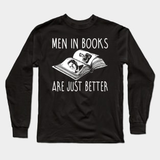 Men In Books Are Just Better - Reading Reader Long Sleeve T-Shirt